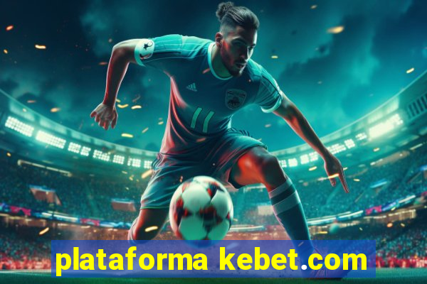 plataforma kebet.com